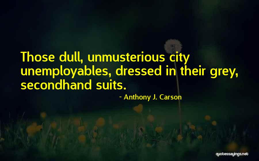 Anthony J. Carson Quotes 670081