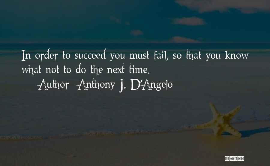 Anthony J D Angelo Quotes By Anthony J. D'Angelo