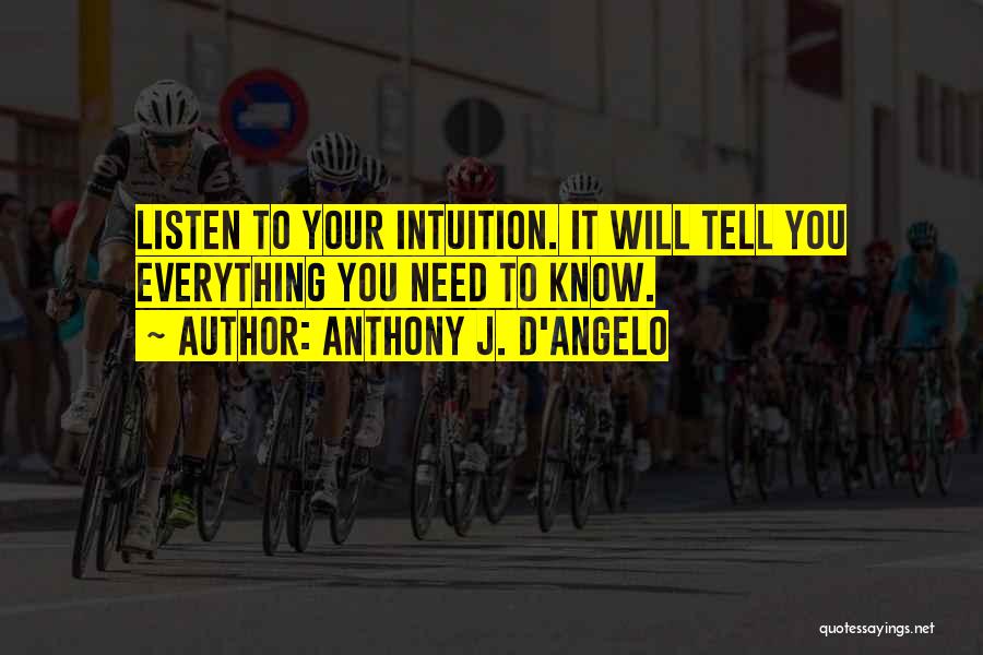 Anthony J D Angelo Quotes By Anthony J. D'Angelo