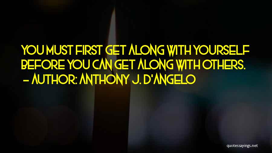 Anthony J D Angelo Quotes By Anthony J. D'Angelo