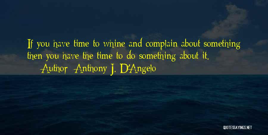 Anthony J D Angelo Quotes By Anthony J. D'Angelo