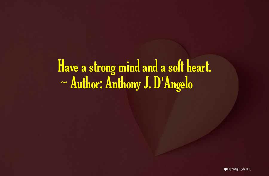 Anthony J D Angelo Quotes By Anthony J. D'Angelo