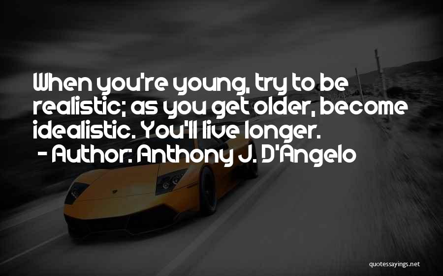 Anthony J. D'Angelo Quotes 1071119