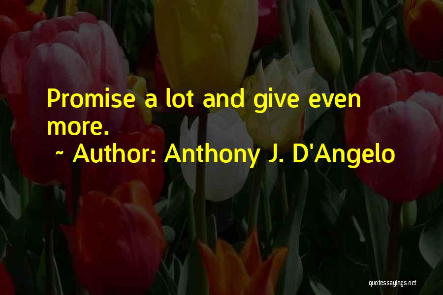 Anthony J. D'Angelo Quotes 1360910
