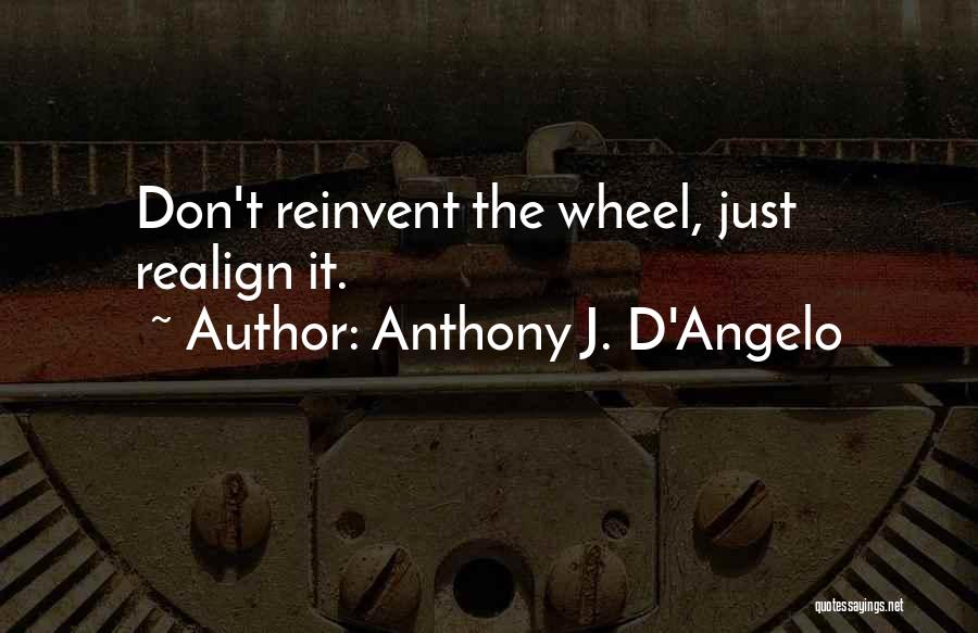 Anthony J. D'Angelo Quotes 1556799