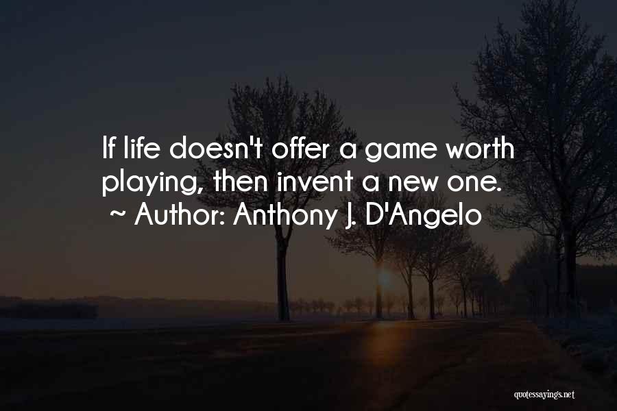 Anthony J. D'Angelo Quotes 701161