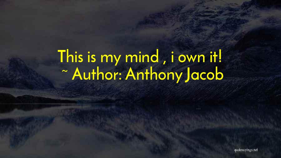 Anthony Jacob Quotes 1391509
