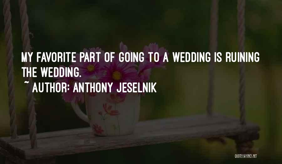 Anthony Jeselnik Quotes 1046896