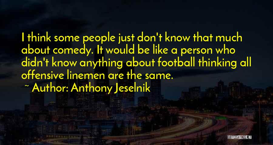 Anthony Jeselnik Quotes 1384027