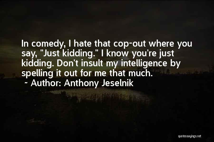 Anthony Jeselnik Quotes 1611246