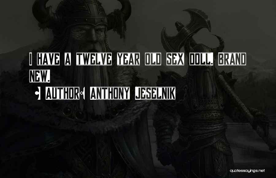 Anthony Jeselnik Quotes 176356