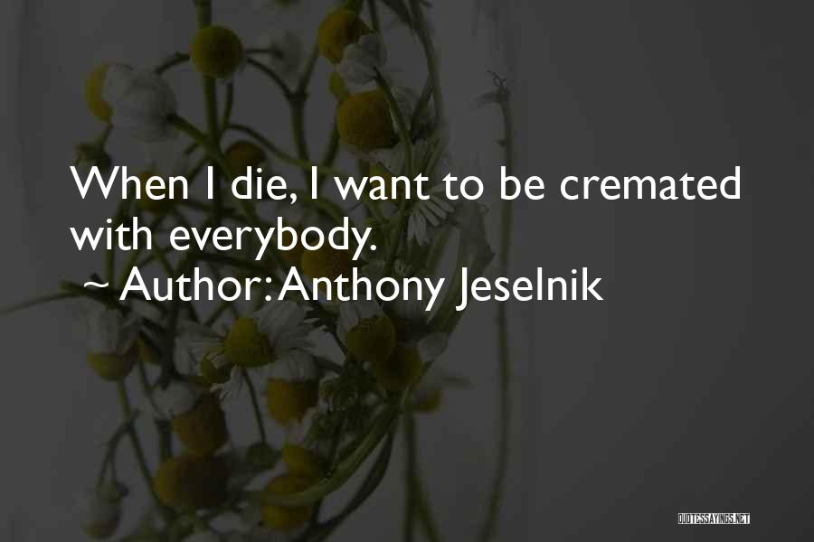 Anthony Jeselnik Quotes 1766822