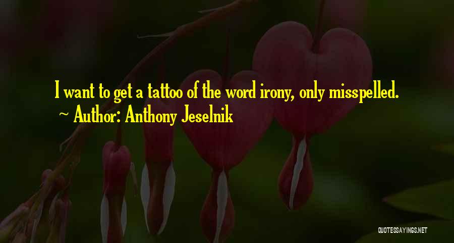 Anthony Jeselnik Quotes 188155