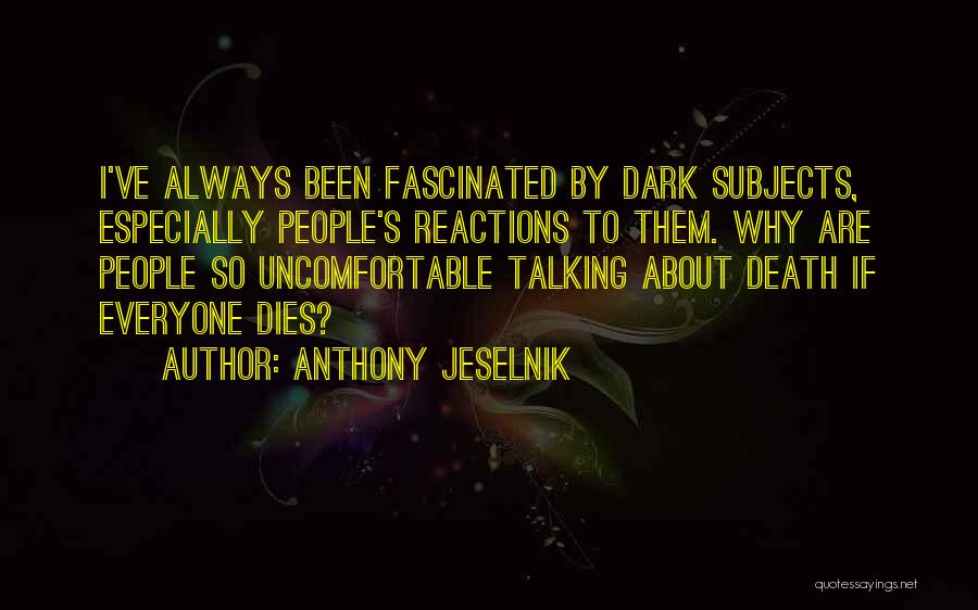 Anthony Jeselnik Quotes 290263