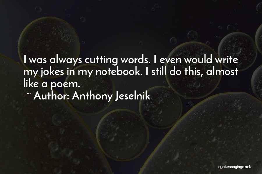 Anthony Jeselnik Quotes 311148