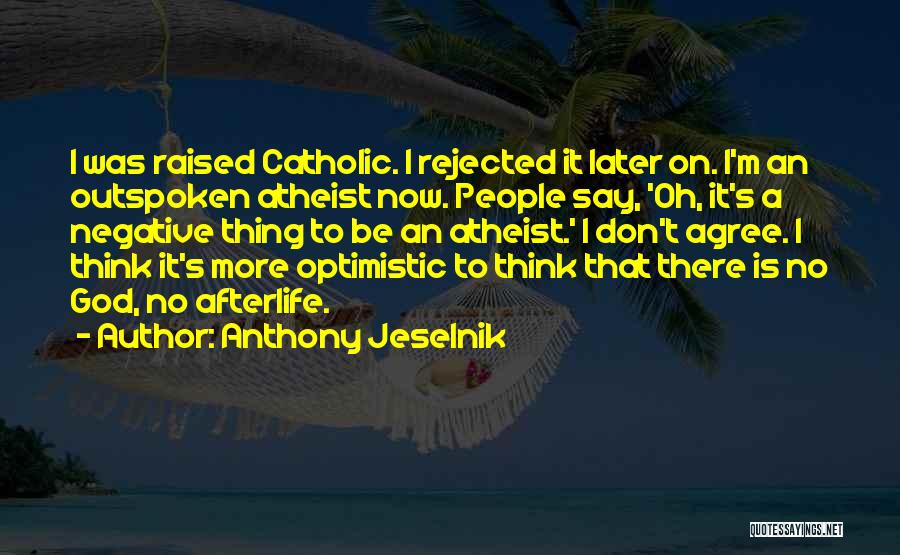 Anthony Jeselnik Quotes 847489