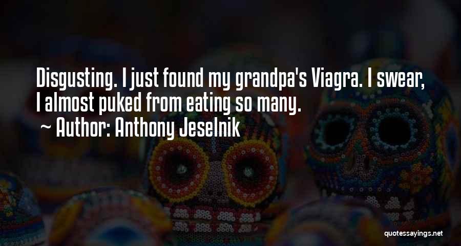 Anthony Jeselnik Quotes 942028