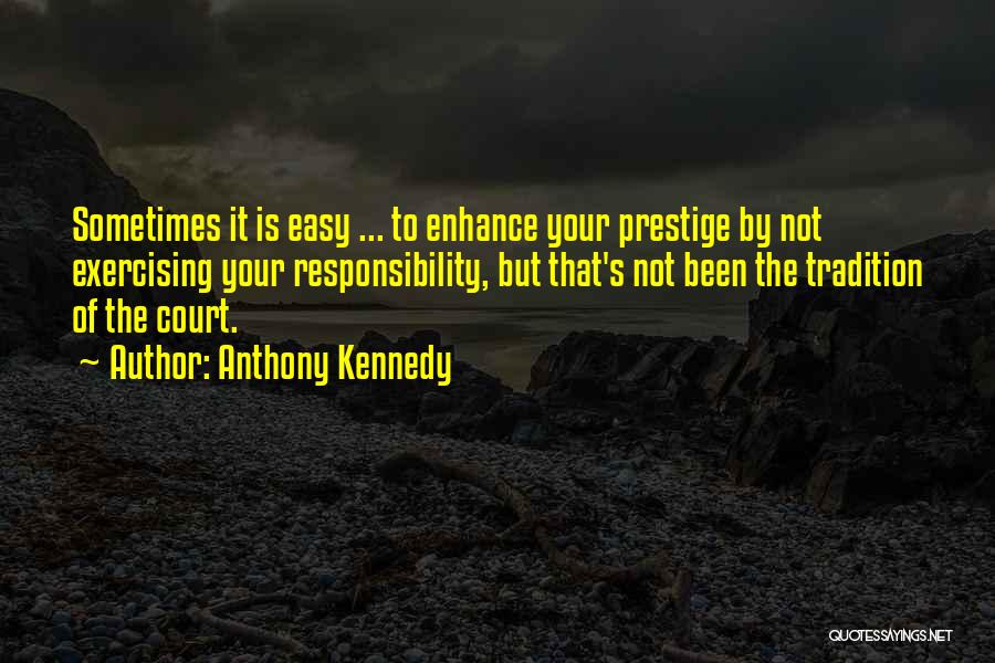 Anthony Kennedy Quotes 1830377