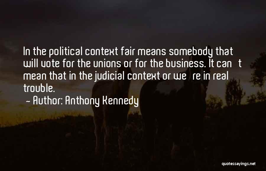 Anthony Kennedy Quotes 2115160