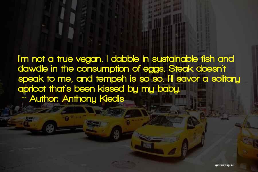 Anthony Kiedis Quotes 1087621