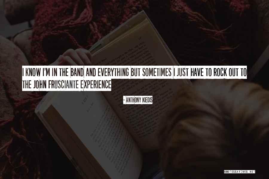 Anthony Kiedis Quotes 1341840 Anthony Kiedis Quotes 1341840