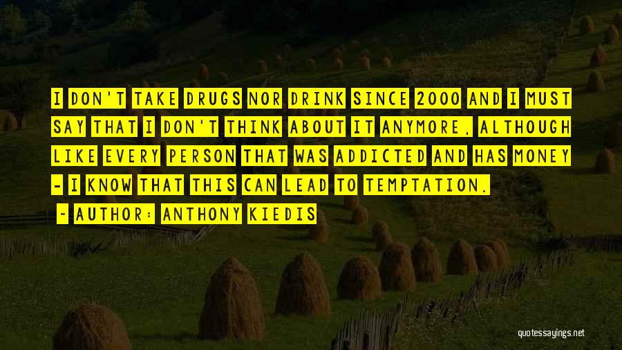 Anthony Kiedis Quotes 1428553