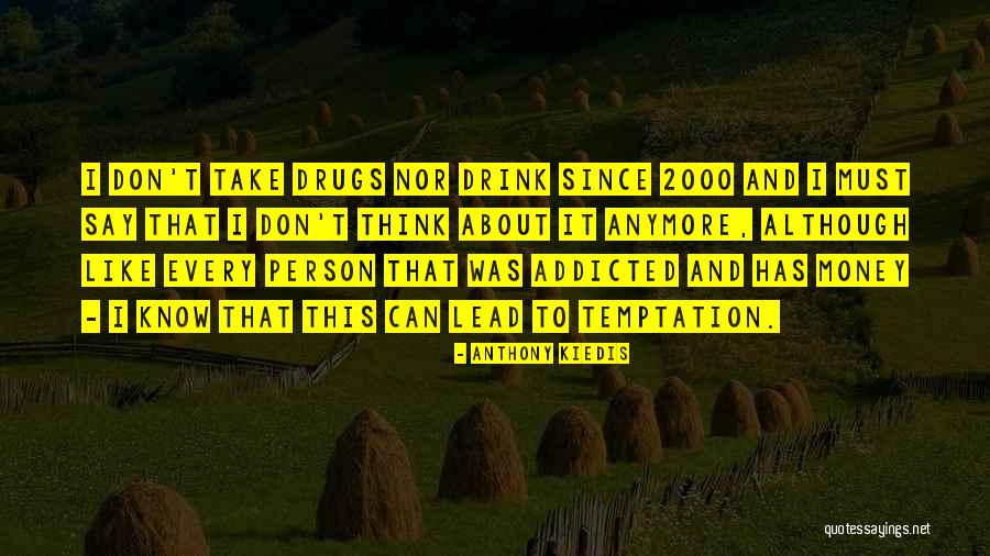 Anthony Kiedis Quotes 1428553 Anthony Kiedis Quotes 1428553