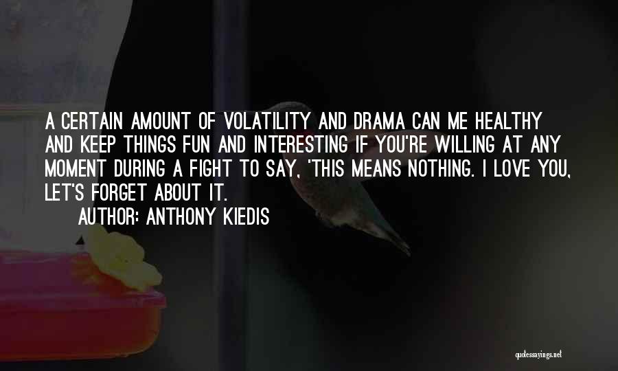 Anthony Kiedis Quotes 1626176