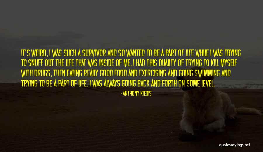 Anthony Kiedis Quotes 1688891