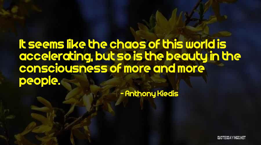 Anthony Kiedis Quotes 1731449