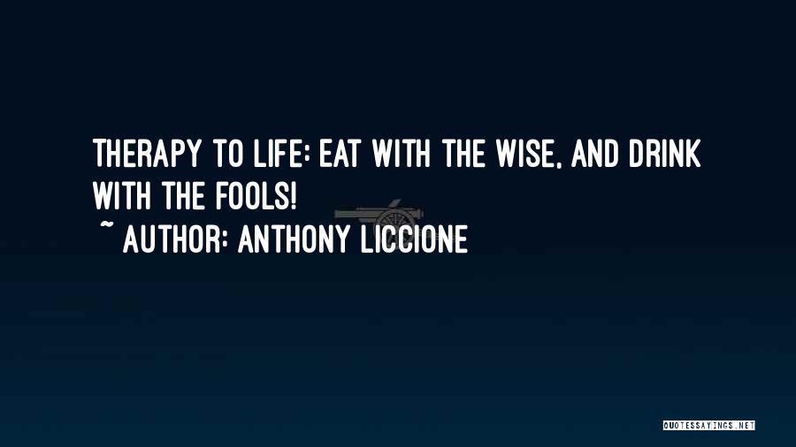 Anthony Liccione Quotes 354082