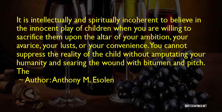 Anthony M. Esolen Quotes 341584