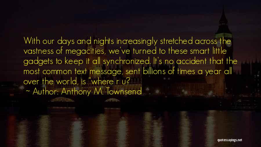 Anthony M. Townsend Quotes 357585