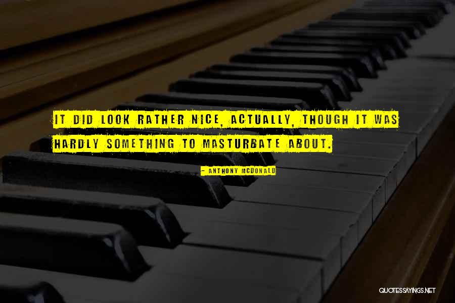 Anthony McDonald Quotes 706622 Anthony McDonald Quotes 706622