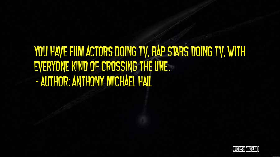 Anthony Michael Hall Quotes 1213270 Anthony Michael Hall Quotes 1213270