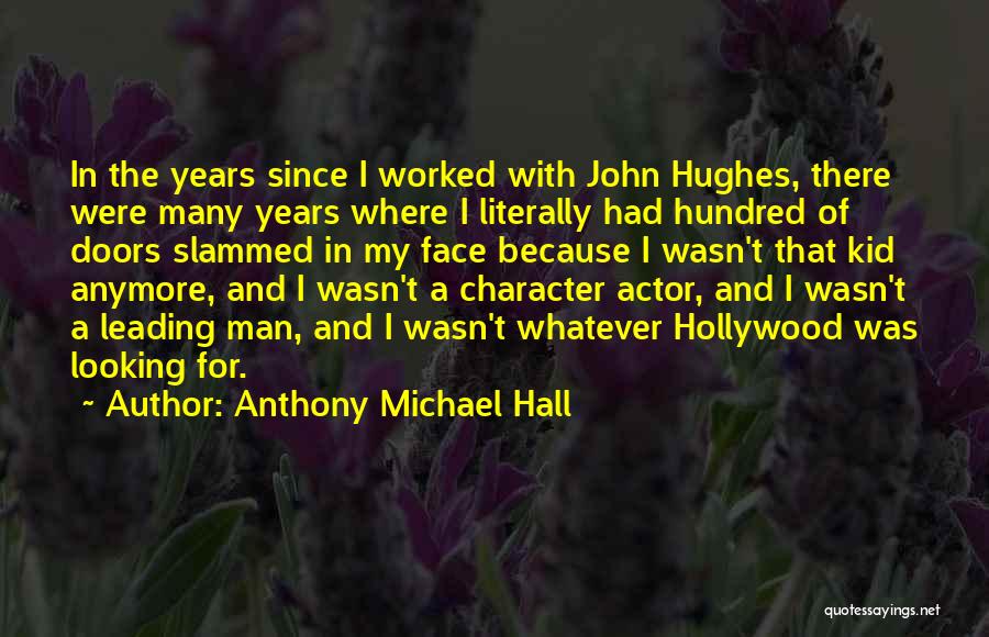 Anthony Michael Hall Quotes 1465900