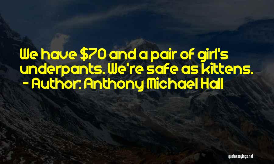 Anthony Michael Hall Quotes 1584100