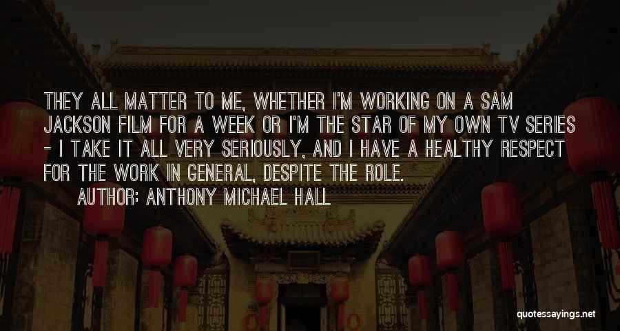 Anthony Michael Hall Quotes 1670305