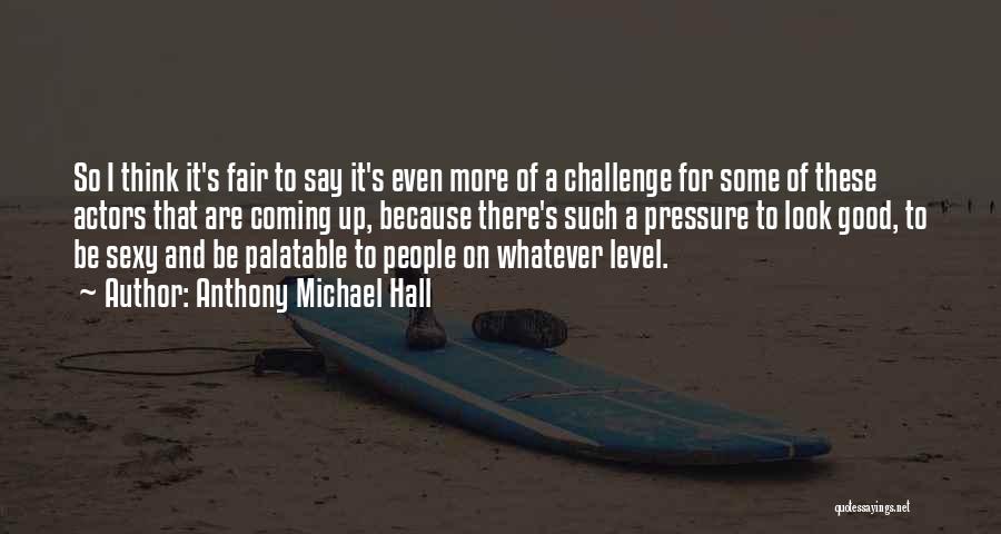 Anthony Michael Hall Quotes 2142439 Anthony Michael Hall Quotes 2142439