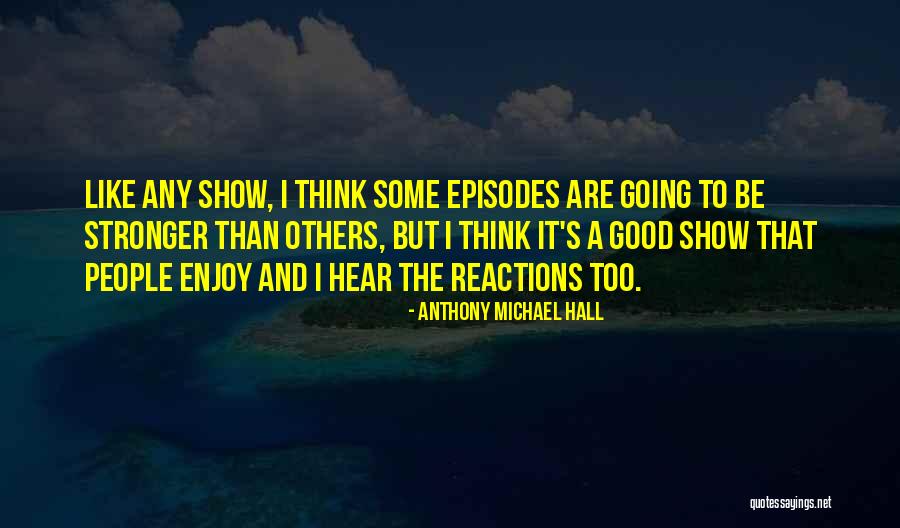 Anthony Michael Hall Quotes 2148812