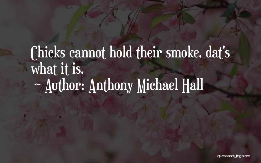 Anthony Michael Hall Quotes 560579