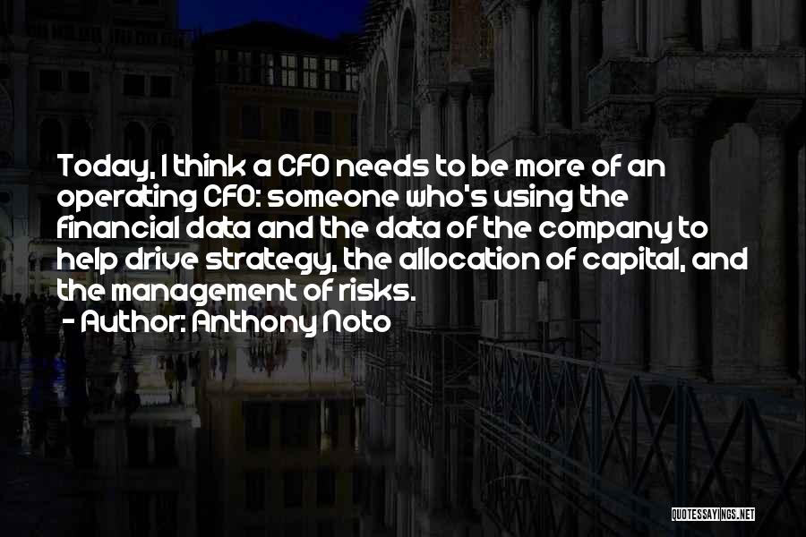 Anthony Noto Quotes 1084741