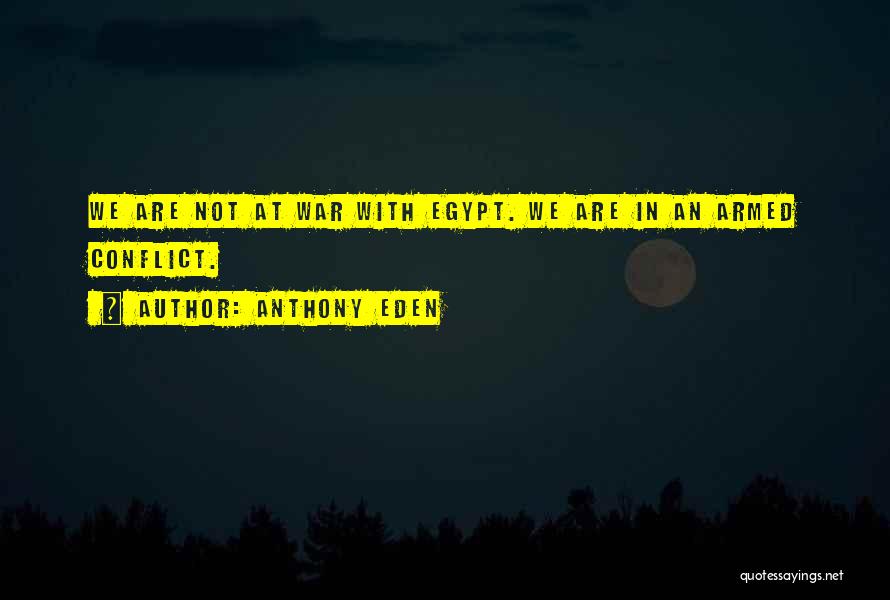 Anthony Of Egypt Quotes By Anthony Eden