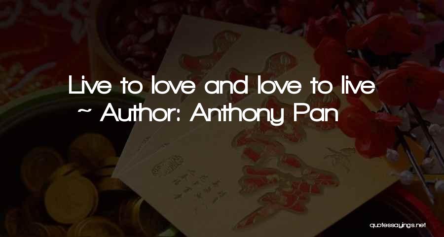 Anthony Pan Quotes 1599853
