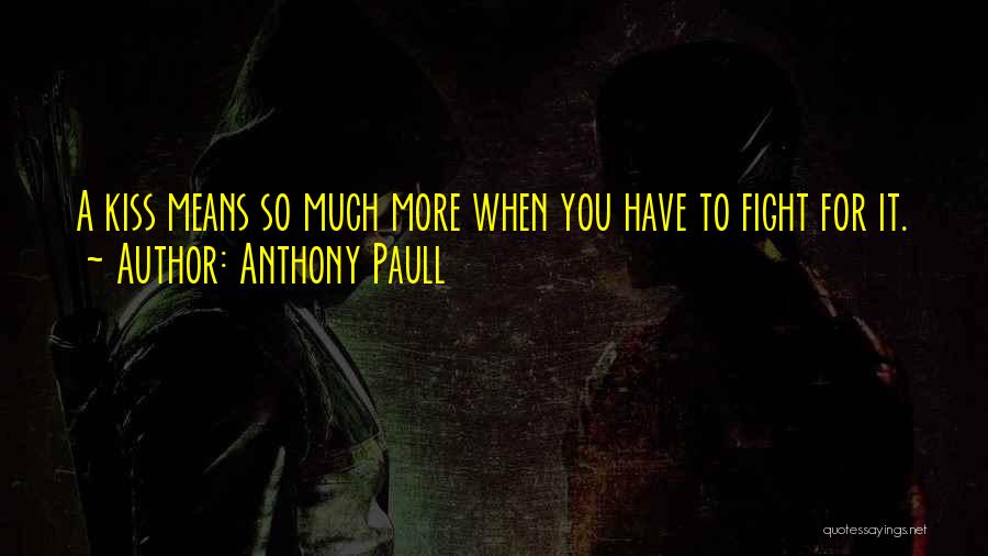 Anthony Paull Quotes 1090160