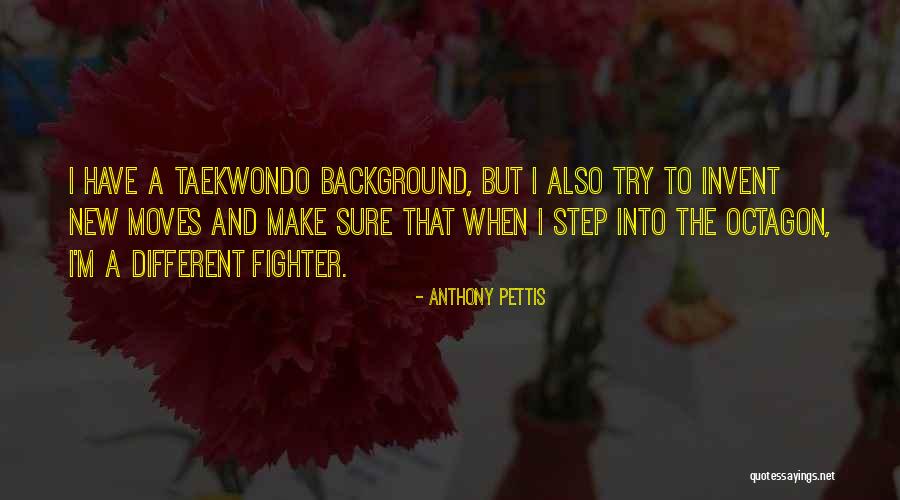 Anthony Pettis Quotes 1885946