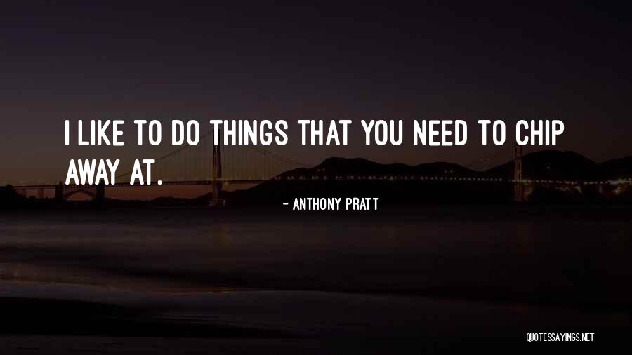 Anthony Pratt Quotes 1589167 Anthony Pratt Quotes 1589167
