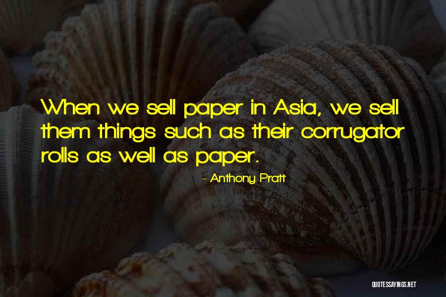 Anthony Pratt Quotes 2097720