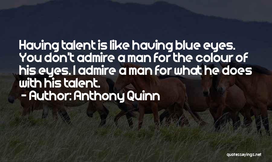 Anthony Quinn Quotes 1094983