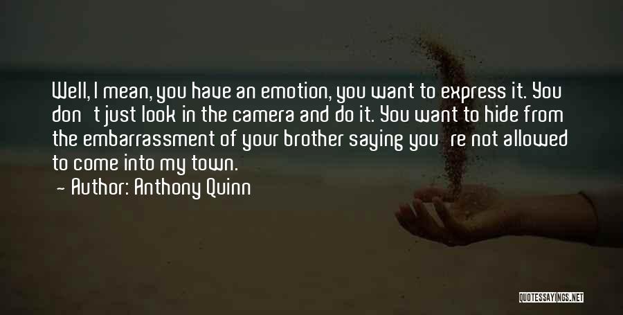Anthony Quinn Quotes 1210155